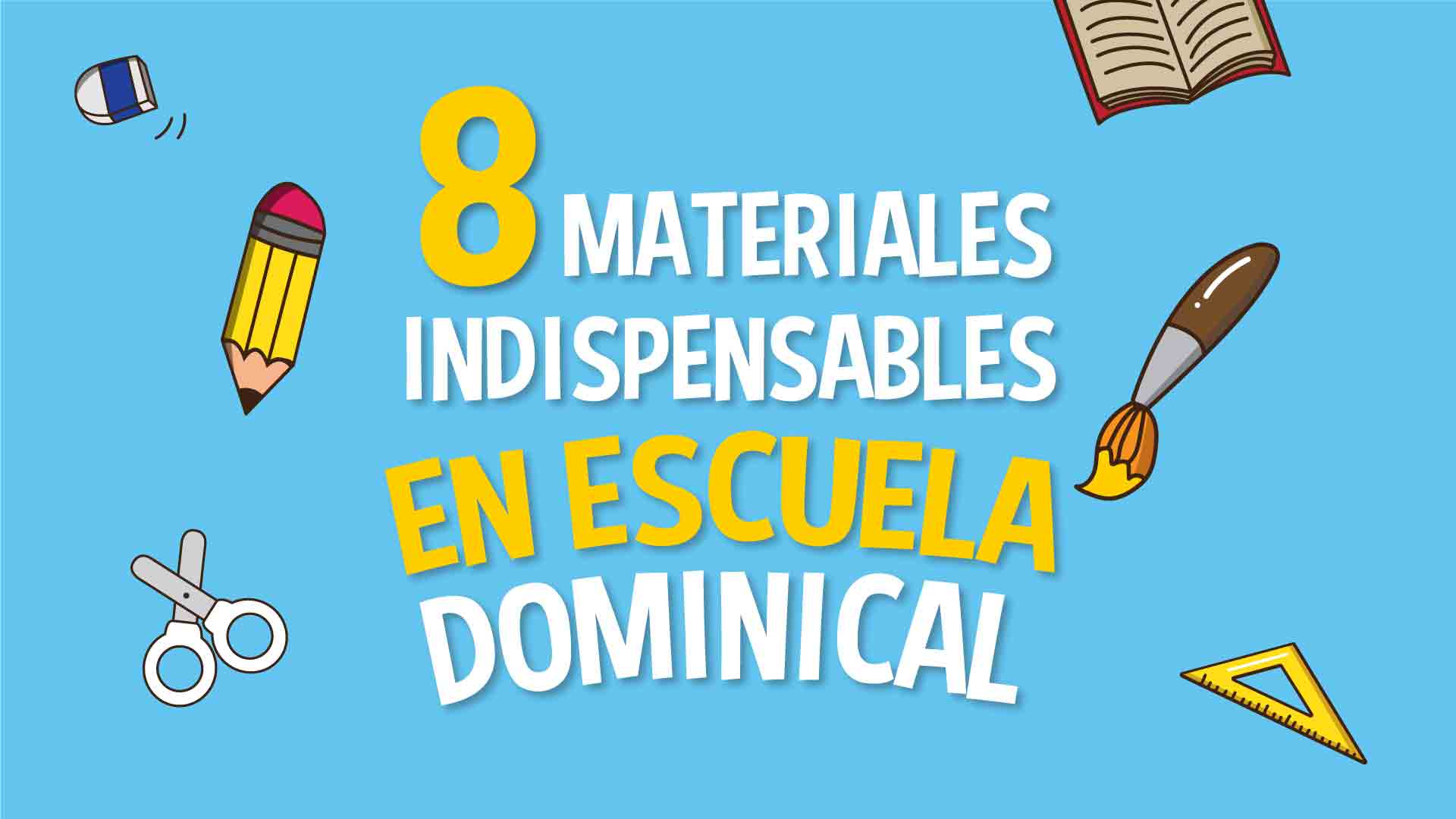 Materiales indispensables en escuela dominical