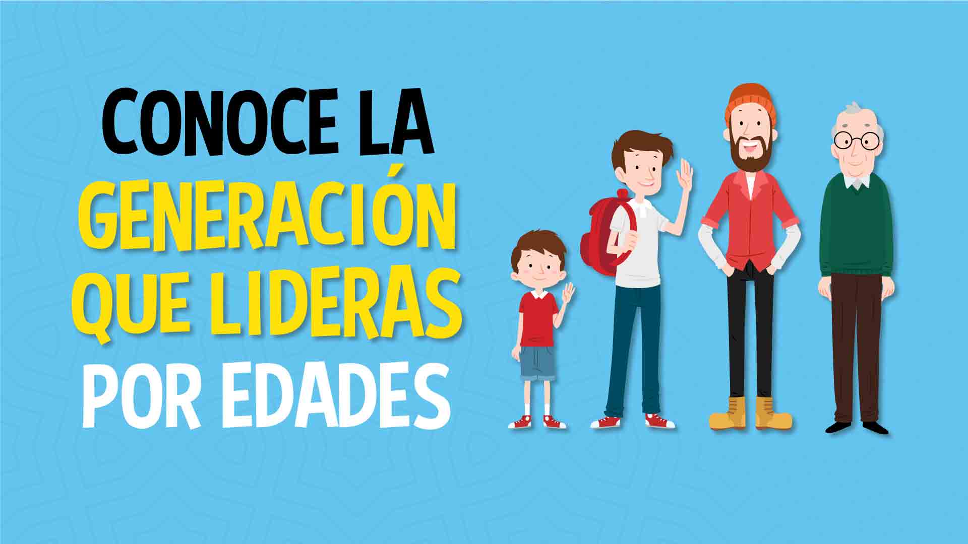 Conoce la generación que lideras por edades