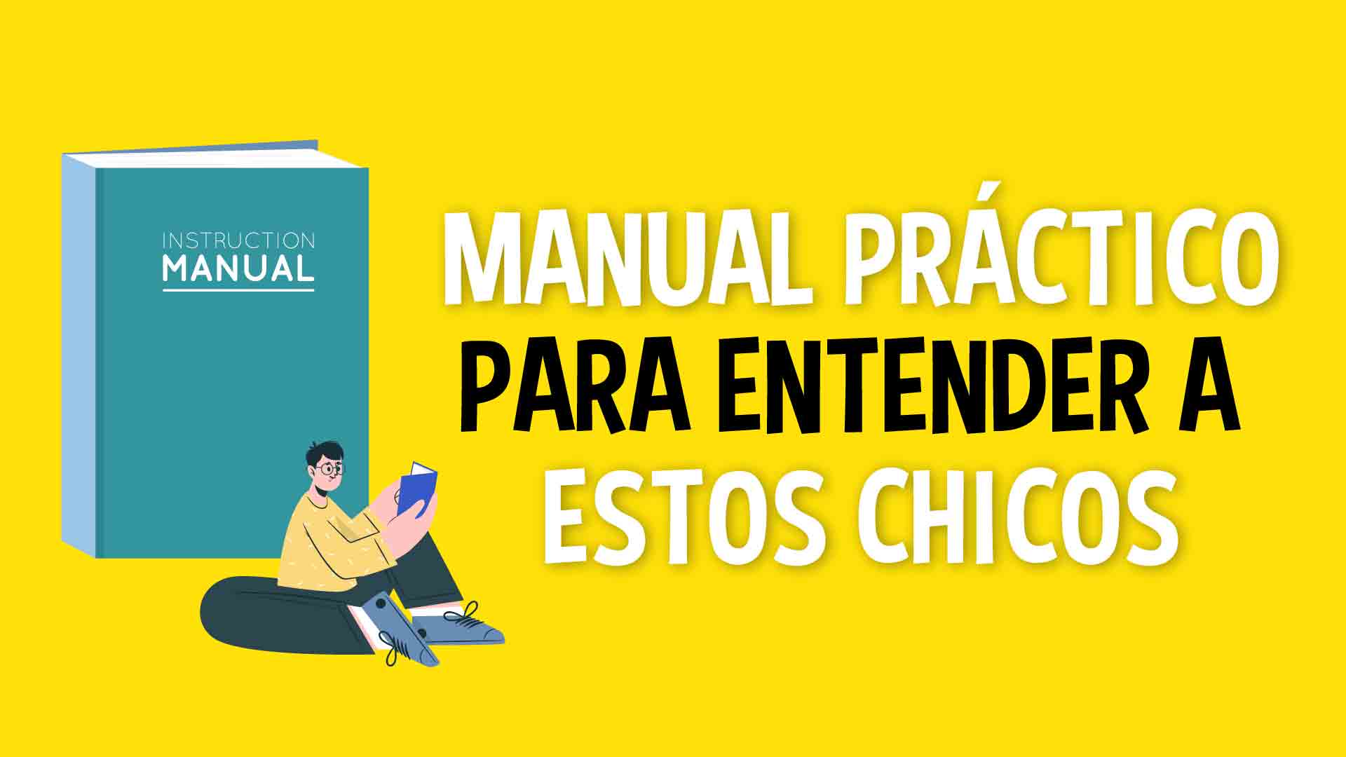 Manual para entender los Chicos