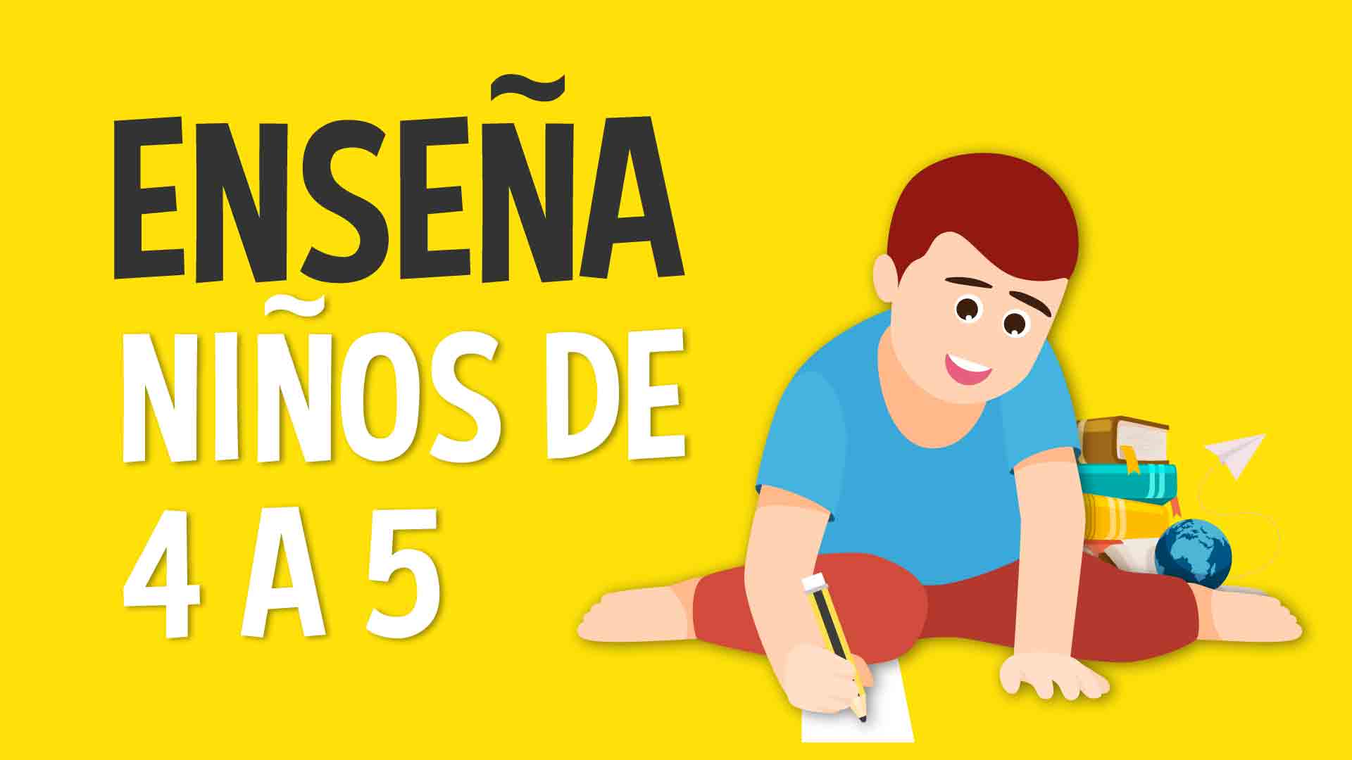 Enseña a Niños de 4 a 5 años