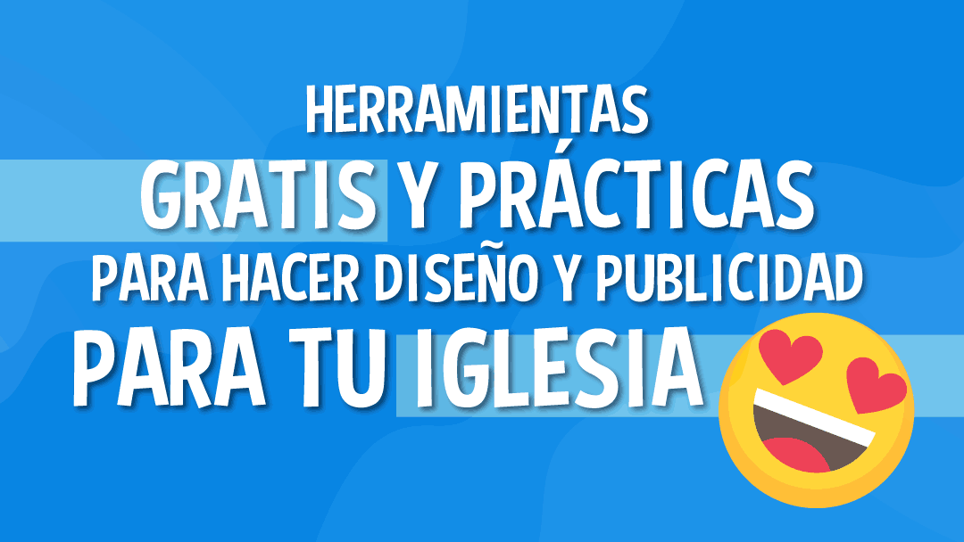 Herramientas GRATIS Y FÁCILES para hacer diseños y publicidad para la Iglesia ? Herramientas GRATIS Y FÁCILES para hacer diseños y publicidad para la Iglesia ?