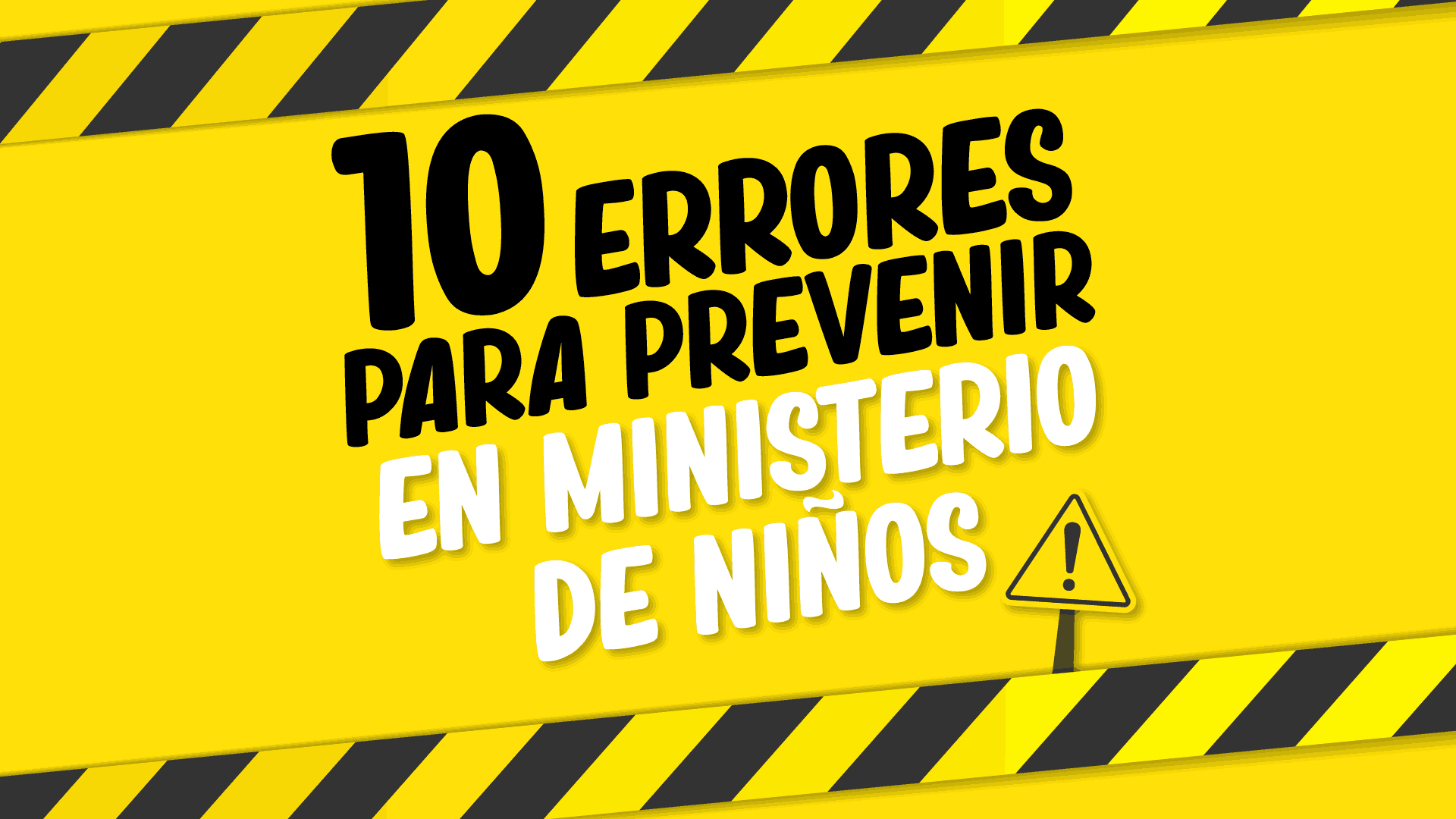 10 errores que debemos prevenir en ministerio de niños
