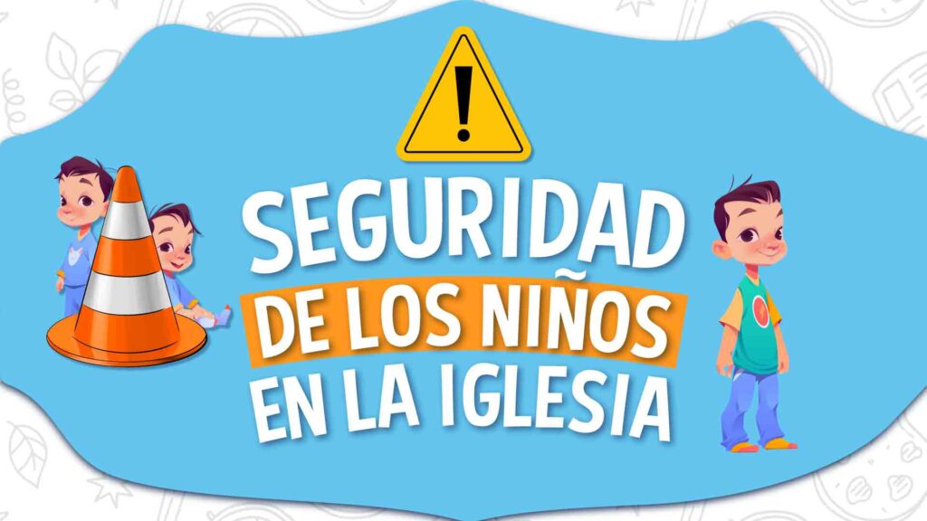 Seguridad de los niños en la Iglesia - Más Impulso Seguridad de los niños en la Iglesia - Más Impulso