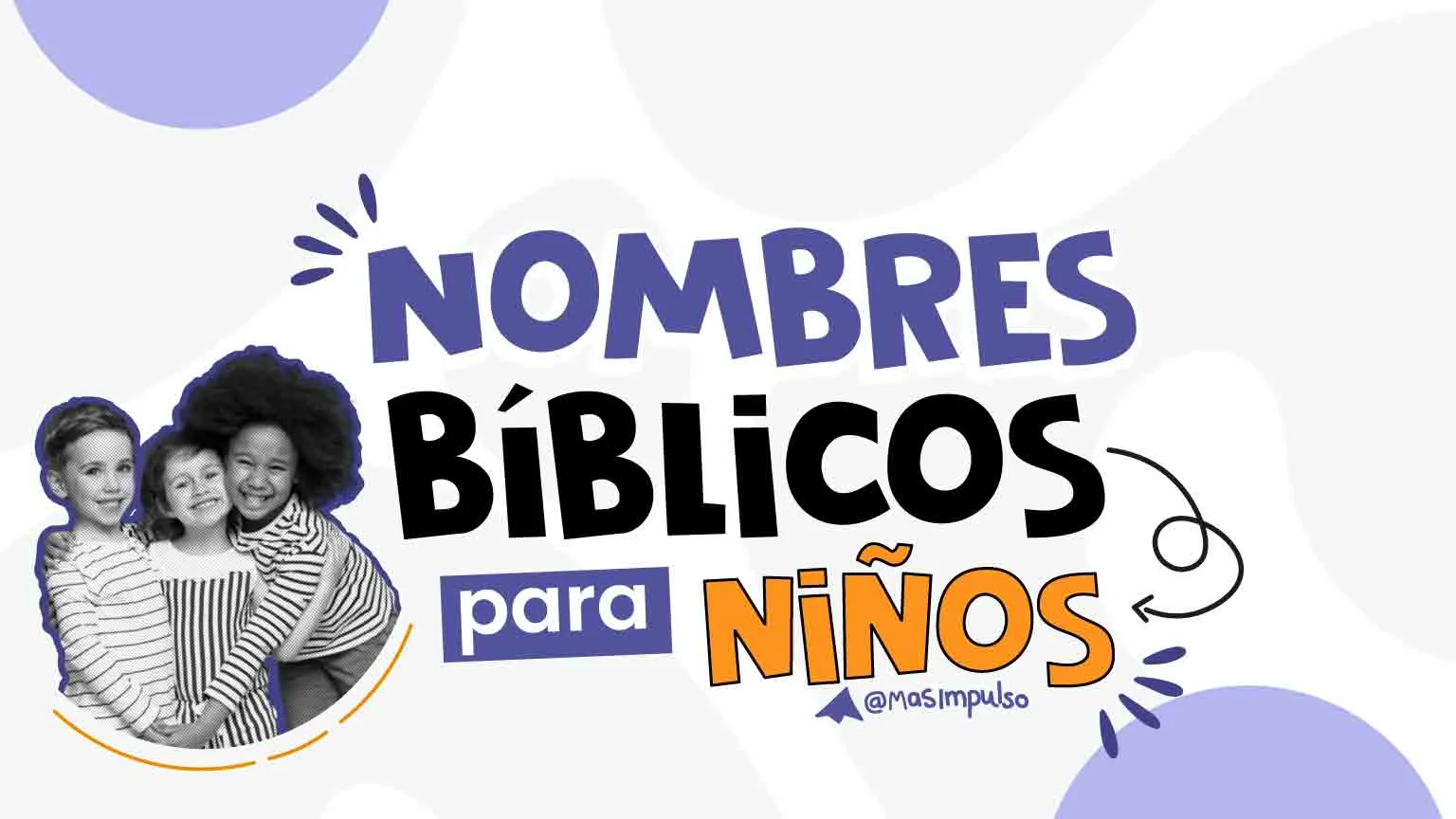 Nombres bíblicos para niños con significado