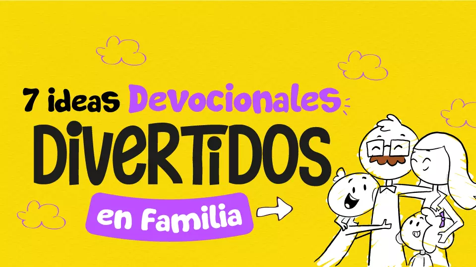 Como hacer un devocional familiar divertido