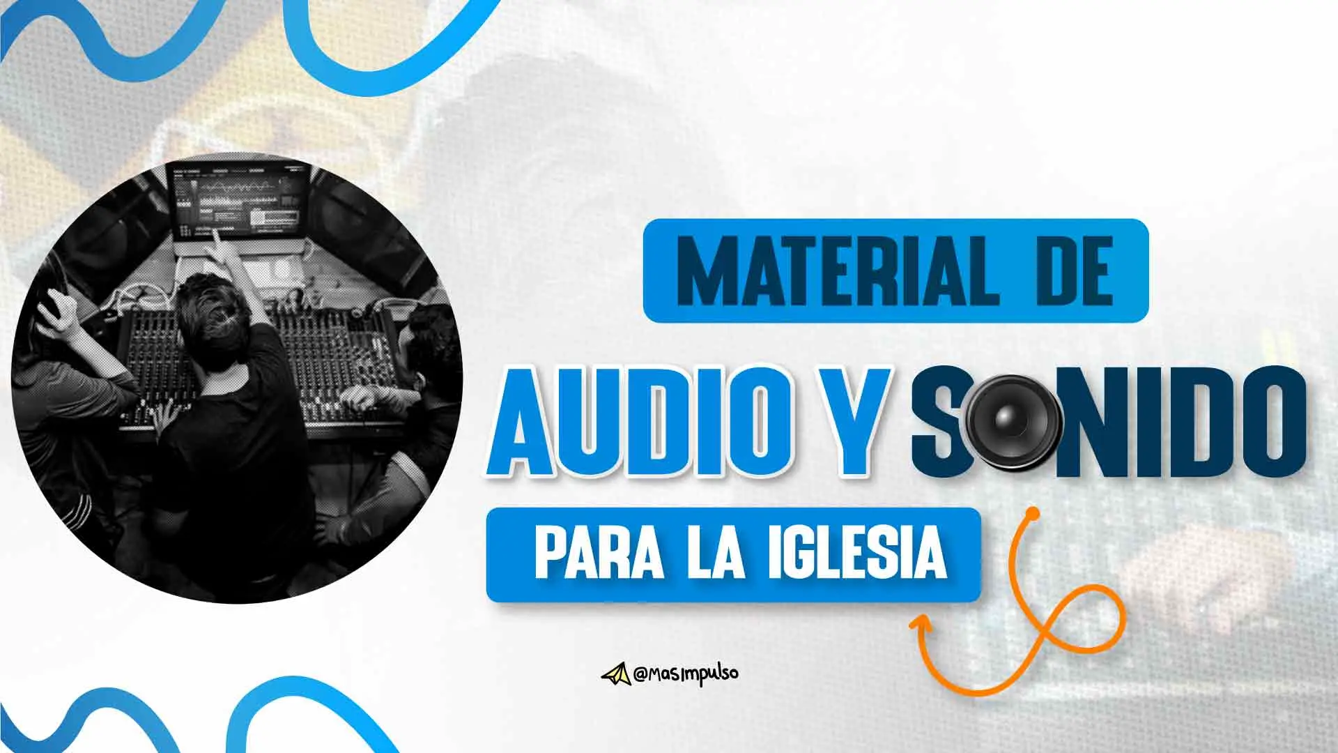 Audio y sonido para la iglesia