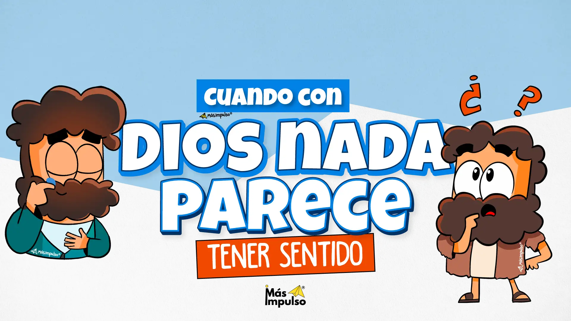 Cuando lo que Dios hace no tiene sentido