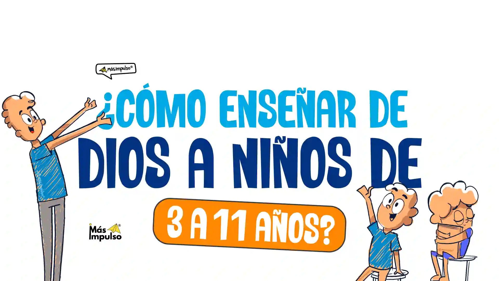 Cómo enseñar la Biblia a niños de 3 a 11 años