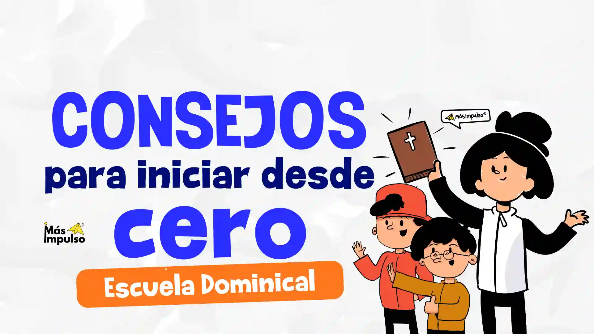 ¿Cómo iniciar escuela dominical?