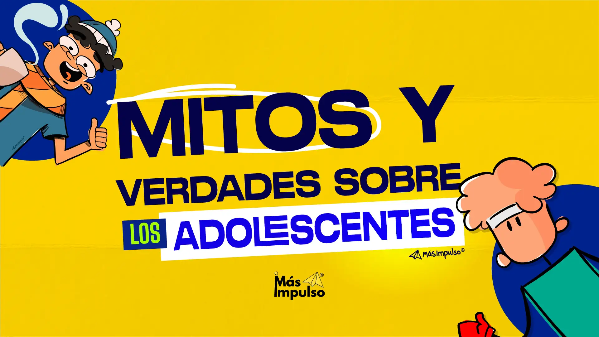 Mitos y verdades sobre los adolescentes