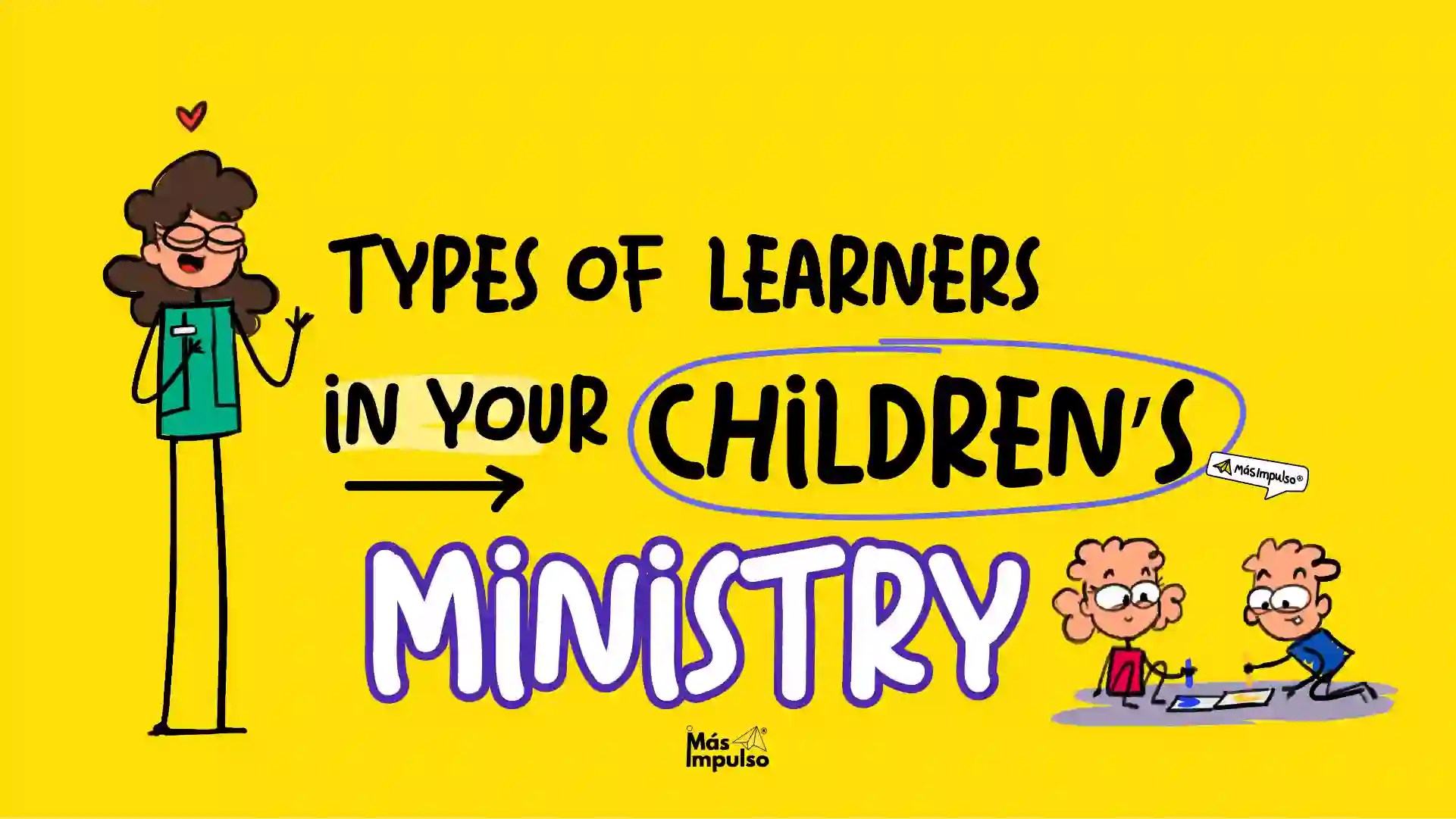 Types of learners in your Children's ministry and easy tools to teach them