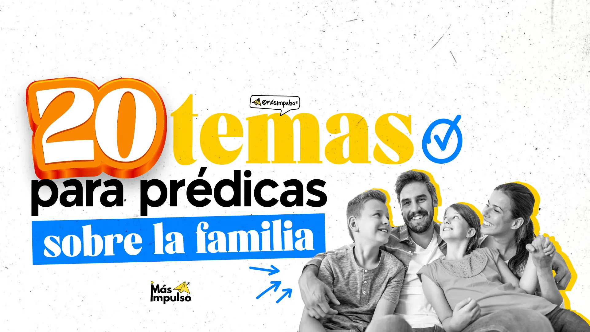 20 temas para prédicas sobre la familia