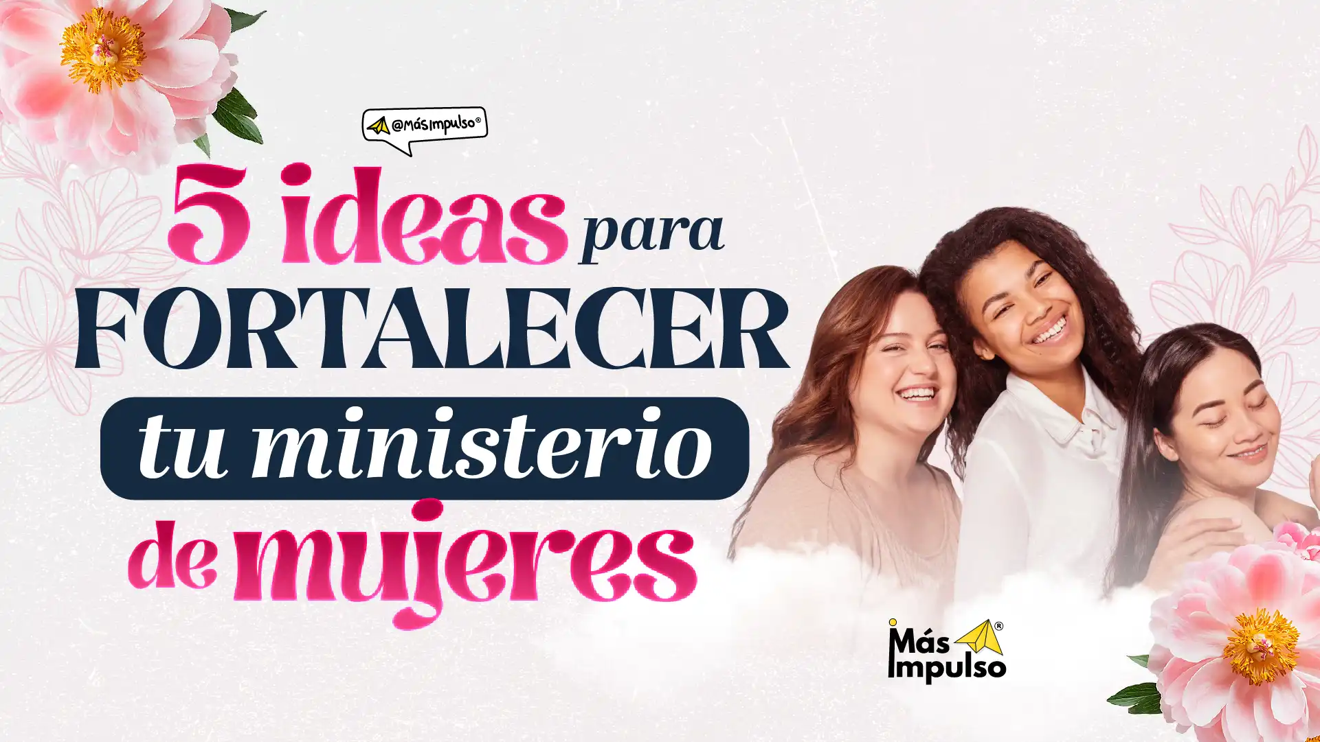 como fortalecer el ministerio de mujeres